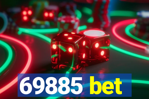 69885 bet